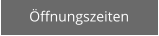 Öffnungszeiten