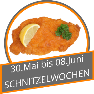 30.Mai bis 08.Juni SCHNITZELWOCHEN
